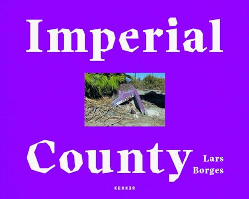 Imperial County by Lars Borges, Enno Kaufhold, 9783868287813