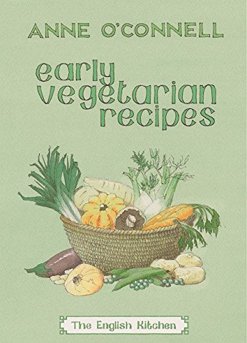 Early Vegetarian Recipes by Anne O'Connell, 9781903018583