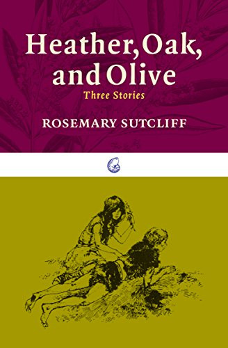 Heather, Oak, and Olive (Three Stories) by Rosemary Sutcliff, Victor Ambrus, 9781589881068