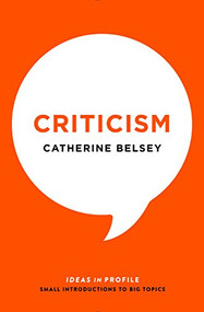 Criticism (Ideas in Profile) by Catherine Belsey, 9781781254509