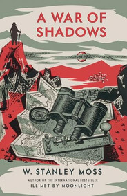 A War of Shadows by W. Stanley Moss, Alan Ogden, 9781589880979
