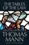 The Tables of the Law by Thomas Mann, Marion Faber, Stephen Lehmann, 9781589880573