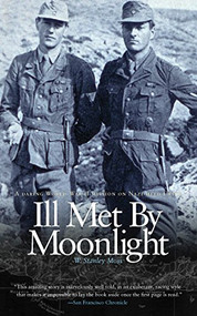Ill Met By Moonlight - 9781589880665 by W. Stanley Moss, Patrick Leigh Fermor, 9781589880665