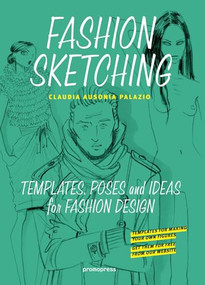 Fashion Sketching (Templates, Poses and Ideas for Fashion Design) by Claudia Ausonia Palazio, Mario Boselli, 9788416504107