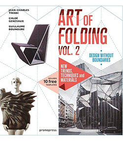 The Art of Folding Vol. 2 (New Trends, Techniques and Materials) by Jean-Charles Trebbi, Chloe  Genevaux, Guillaume  Bounoure, 9788416504640