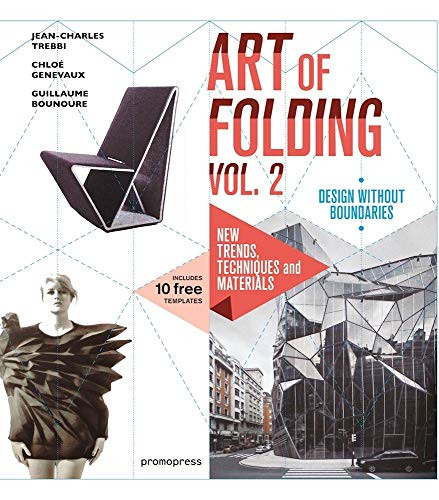The Art of Folding Vol. 2 (New Trends, Techniques and Materials) by Jean-Charles Trebbi, Chloe  Genevaux, Guillaume  Bounoure, 9788416504640
