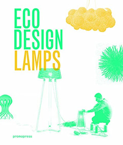Eco Design: Lamps by Dopress, Ivy Liu, Jian Wong, 9788416504596