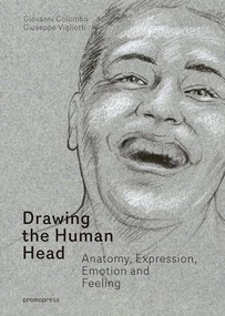 Drawing the Human Head (Anatomy, Expressions, Emotions and Feelings) by Giovanni Colombo, Giuseppe Vigliotti, 9788416851027