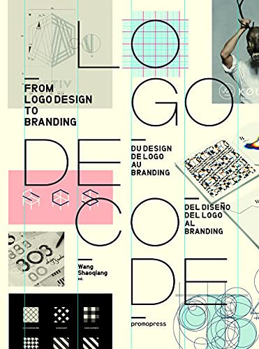 Logo Decode (From Logo Design to Branding) by Wang Shaoqiang, 9788416504169