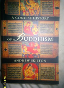 A Concise History of Buddhism by Andrew Skilton (Sthiramati), 9780904766929