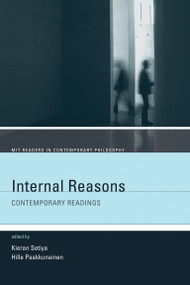 Internal Reasons (Contemporary Readings) by Kieran Setiya, Hille Paakkunainen, 9780262516402