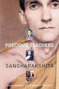 Precious Teachers: Indian Memoirs of an English Buddhist by Sangharakshita, 9781899579785