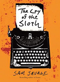 The Cry of the Sloth by Sam Savage, 9781566892315