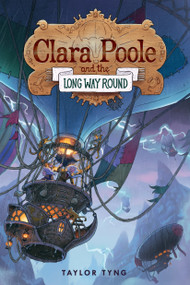 Clara Poole and the Long Way Round - 9781645951612 by Taylor Tyng, 9781645951612