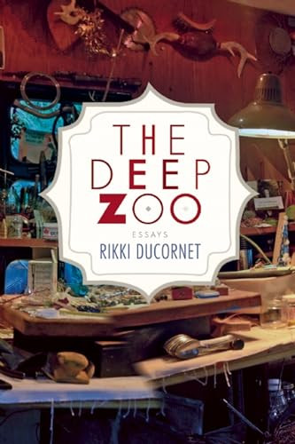 The Deep Zoo by Rikki Ducornet, 9781566893763
