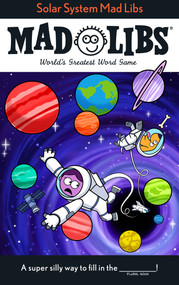 Solar System Mad Libs (World's Greatest Word Game) by David Tierra, Mad Libs, 9780593658659