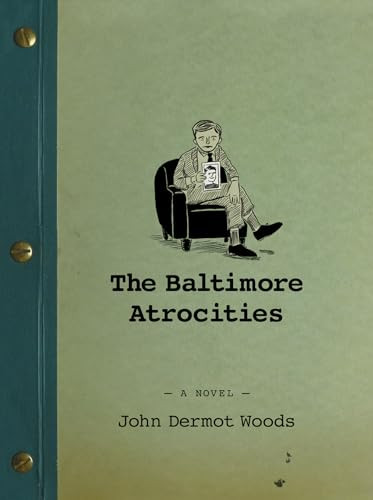 The Baltimore Atrocities by John Dermot Woods, 9781566893718