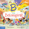 B Is for Belonging by Shannon Anderson, John Joven, 9798885543873