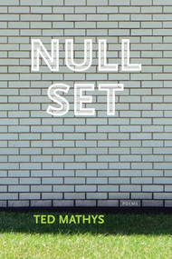 Null Set by Ted Mathys, 9781566894036