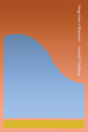 Songs from a Mountain by Amanda  Nadelberg, 9781566894340