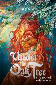Under the Oak Tree: Volume 1 (The Novel) by Suji Kim, 9780593871195