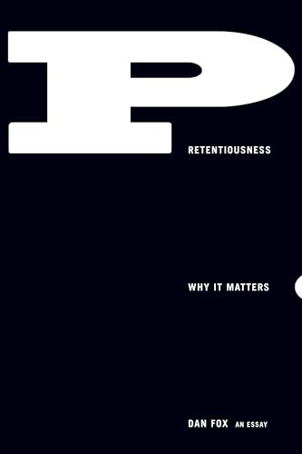 Pretentiousness (Why It Matters) by Dan Fox, 9781566894289