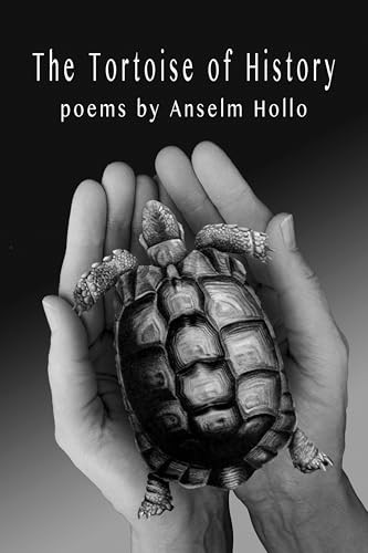 The Tortoise of History by Anselm Hollo, 9781566894449