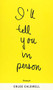 I'll Tell You in Person by Chloe Caldwell, 9781566894531