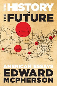 The History of the Future - 9781566894678 by Edward McPherson, 9781566894678