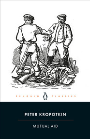 Mutual Aid (A Factor of Evolution) - 9780241355336 by Peter Kropotkin, David Priestland, David Priestland, 9780241355336
