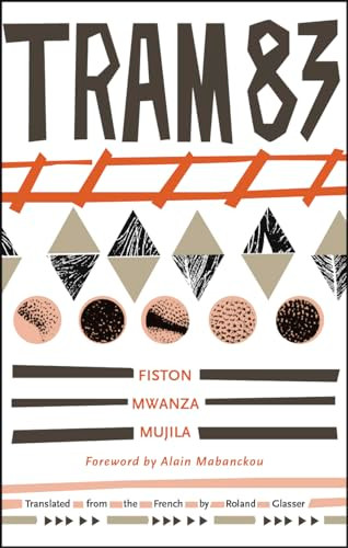 Tram 83 by Fiston Mwanza Mujila, Roland Glasser, Alain Mabanckou, 9781941920046
