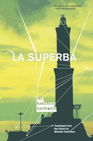 La Superba by Ilja Leonard Pfeijffer, Michele Hutchison, 9781941920220