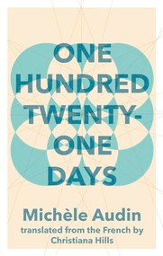 One Hundred Twenty-One Days by Michèle Audin, Christiana Hills, 9781941920329