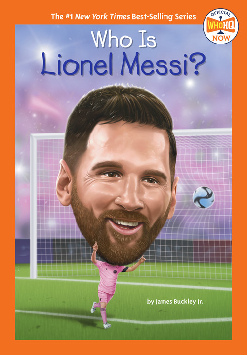 Who Is Lionel Messi? - 9780593754825 by James Buckley, Jr., Who HQ, Manuel Gutierrez, 9780593754825
