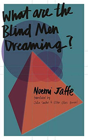 What are the Blind Men Dreaming? by Noemi Jaffe, Julia Sanches, Ellen Elias-Bursac, 9781941920367