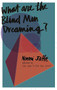 What are the Blind Men Dreaming? by Noemi Jaffe, Julia Sanches, Ellen Elias-Bursac, 9781941920367