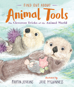 Find Out About Animal Tools by Martin Jenkins, Jane McGuinness, 9781536234046