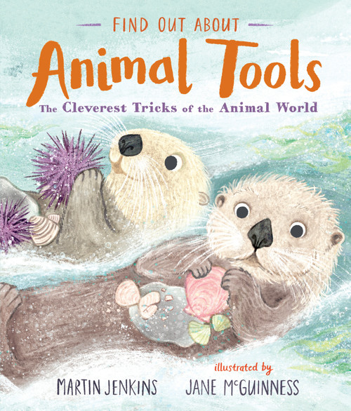 Find Out About Animal Tools by Martin Jenkins, Jane McGuinness, 9781536234046