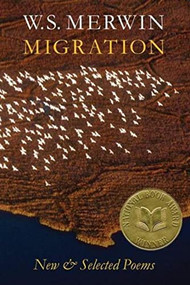 Migration (New & Selected Poems) by W.S. Merwin, 9781556592614