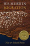 Migration (New & Selected Poems) by W.S. Merwin, 9781556592614