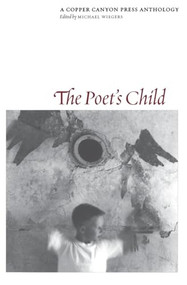 The Poet's Child (A Copper Canyon Anthology) by Michael Wiegers, 9781556591754