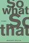 So What So That by Marjorie Welish, 9781566894562