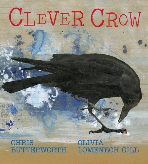 Clever Crow by Chris Butterworth, Olivia Lomenech Gill, 9781536235425