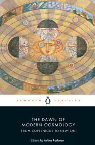 The Dawn of Modern Cosmology (From Copernicus to Newton) by Aviva Rothman, Aviva Rothman, Aviva Rothman, Aviva Rothman, 9780241360637