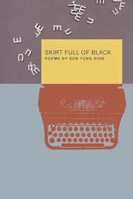 Skirt Full of Black by Sun Yung Shin, 9781566891998