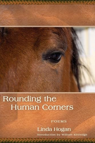 Rounding the Human Corners by Linda Hogan, William Kittredge, 9781566892100