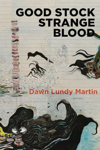 Good Stock Strange Blood by Dawn Lundy Martin, 9781566894715