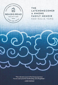 The Latehomecomer (A Hmong Family Memoir) by Kao Kalia Yang, 9781566894784