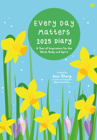 Every Day Matters 2025 Pocket Diary (A Year of Inspiration for the Mind, Body and Spirit) by Jess Sharp, 9781786788337