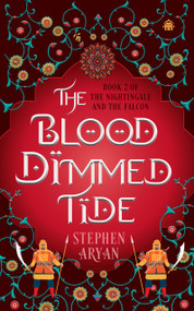 The Blood Dimmed Tide (Book II of The Nightingale and the Falcon) by Stephen Aryan, 9781915202864